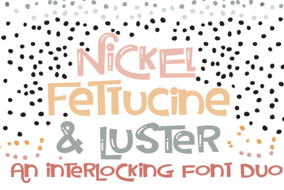 Nickel Fettucine and Luster: A Typeface That Elevates Brand Identity